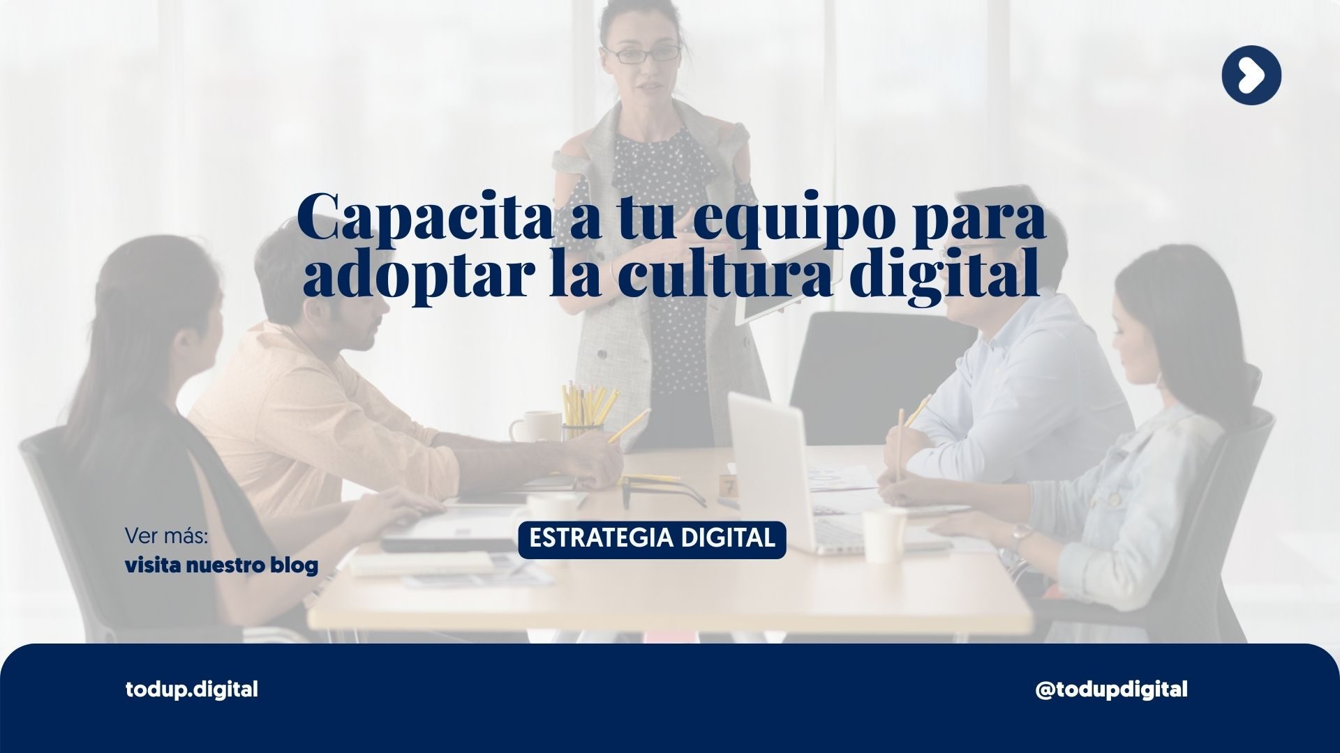 Cultura Digital: Capacitar a tu equipo en nuevas herramientas