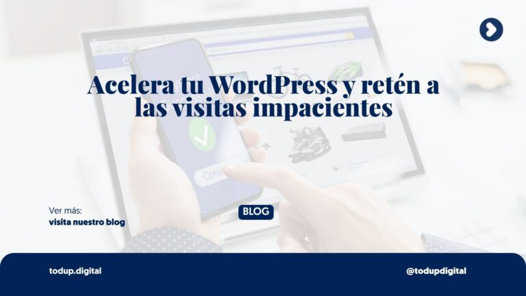 Las visitas no esperan: claves para acelerar tu sitio en WordPress sin sacrificar
