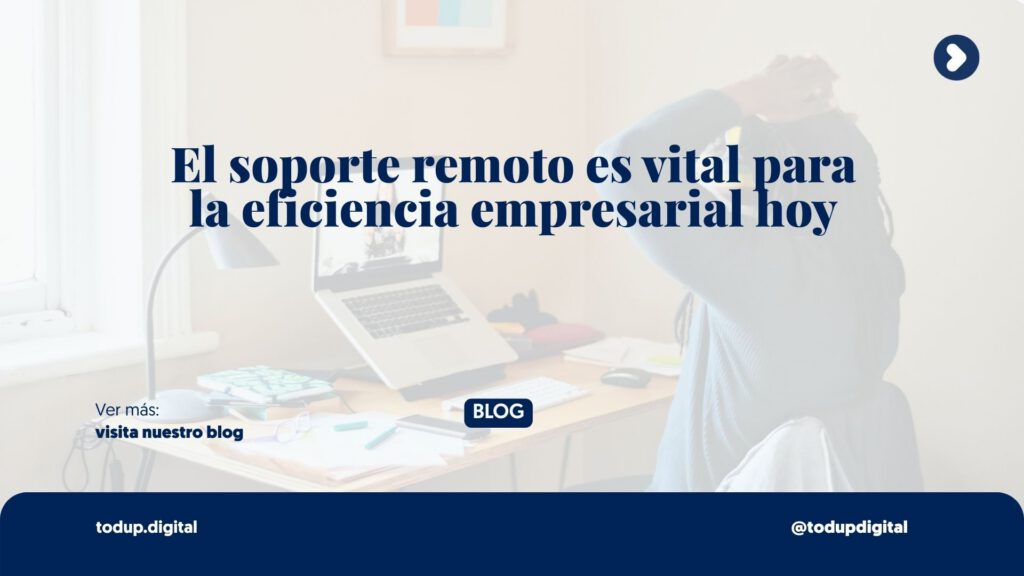 ¿Qué es el soporte remoto y por qué se ha vuelto esencial para empresas modernas?