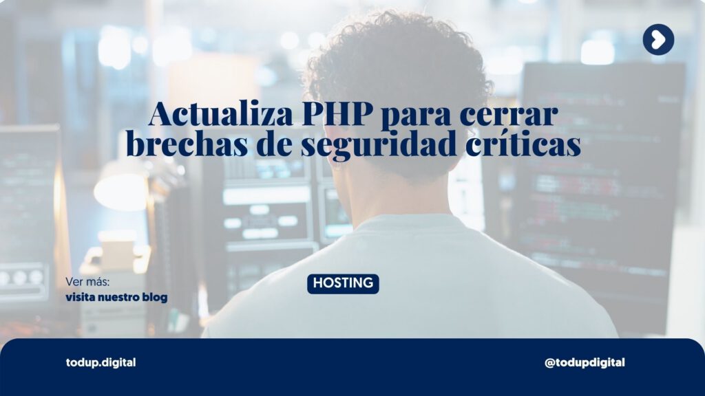 Actualizar PHP: Riesgos de seguridad de versiones obsoletas