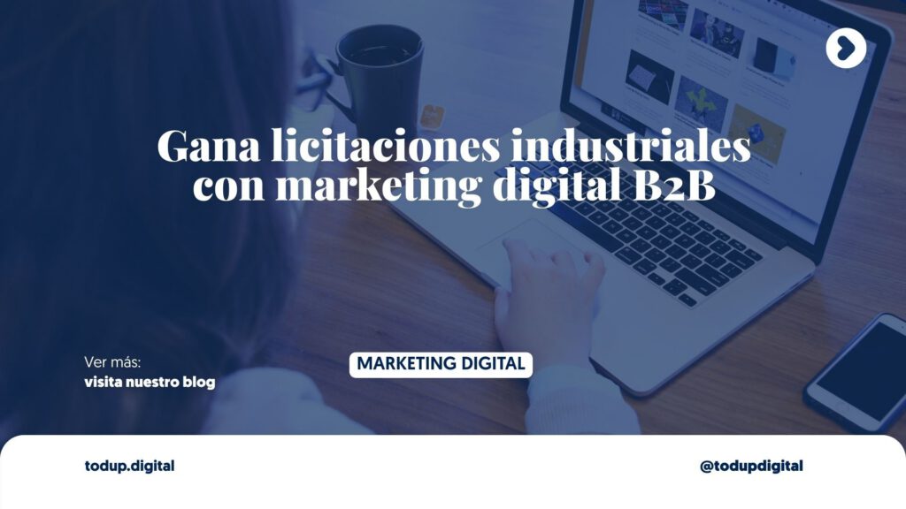 Marketing Industrial B2B: Consiguiendo licitaciones digitales