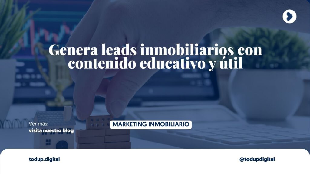 El Blog Inmobiliario: Contenido que Atrae Clientes Mientras Duermes