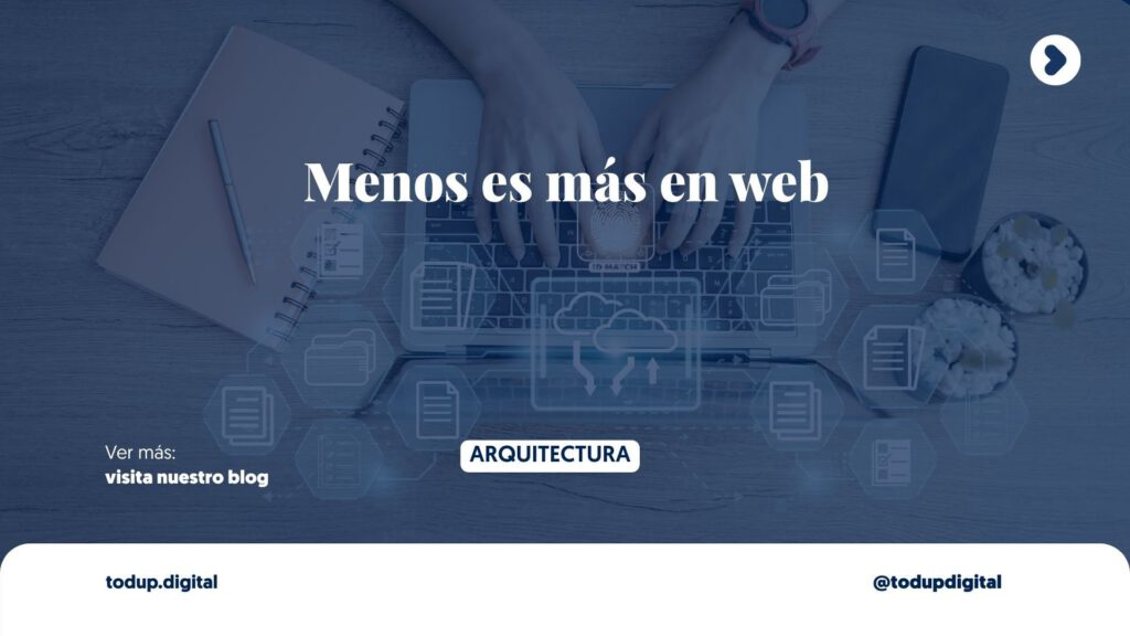 Estilo y Minimalismo Web: Tu Sitio Debe Ser tu Mejor Obra (Arquitectura)