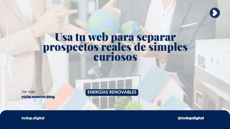 Generación de Leads Calificados: Filtra a los Curiosos (Para Empresas Solares)