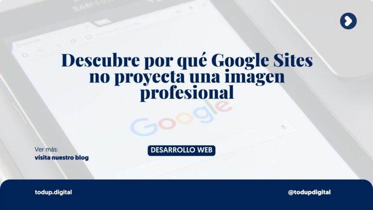Google Sites: ¿Sirve para un Negocio Serio o Te Ves Amateur? (Imagen Corporativa)