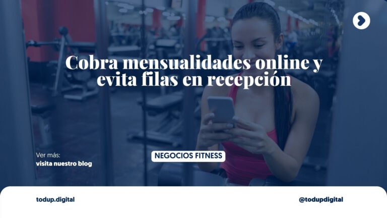 La Recepción Digital: Pagos de Mensualidad Online y Recurrentes (Fintech Gym)