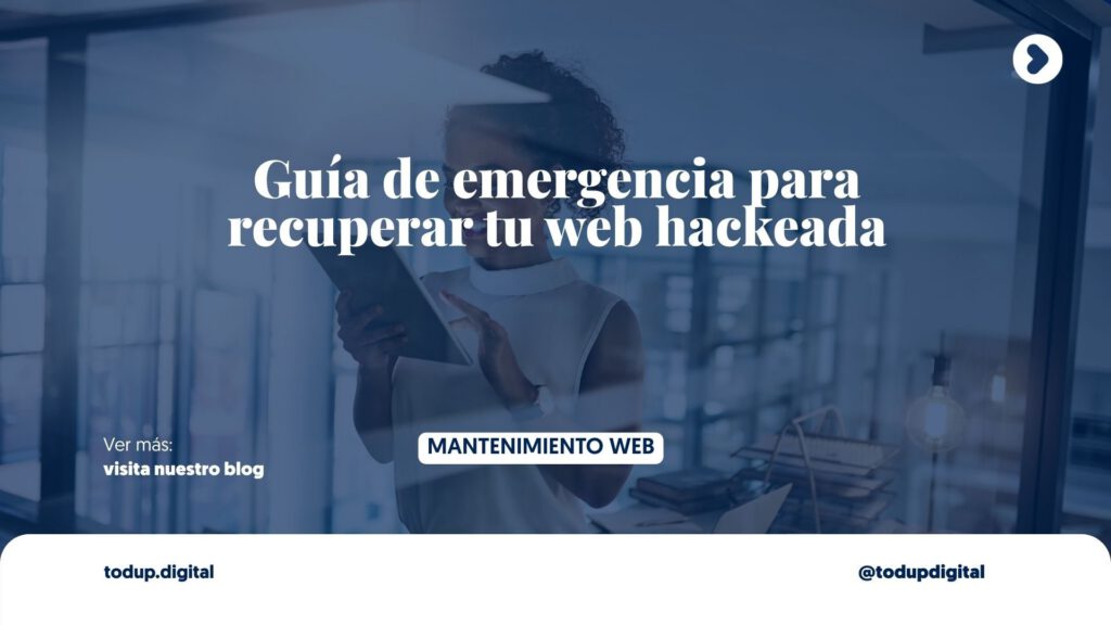 ¿Qué Hago si Hackean mi Web? Protocolo de Emergencia (No Entres en Pánico)