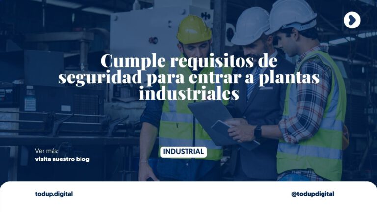 Seguridad Industrial y la Web: El Filtro de Entrada a Planta (Compliance)