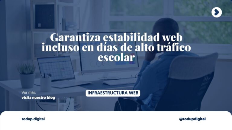 Estabilidad en Días Críticos: Cuando tu Web se Cae en Entrega de Boletas y