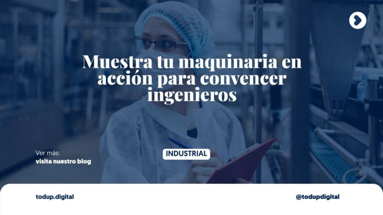 Videos de Procesos y Maquinaria: Hipnotiza al Ingeniero (Marketing Industrial