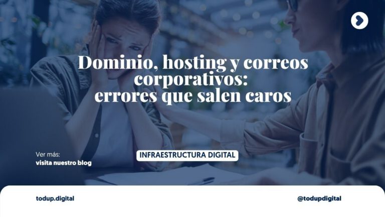 Dominio, hosting y correos corporativos: errores que salen caros