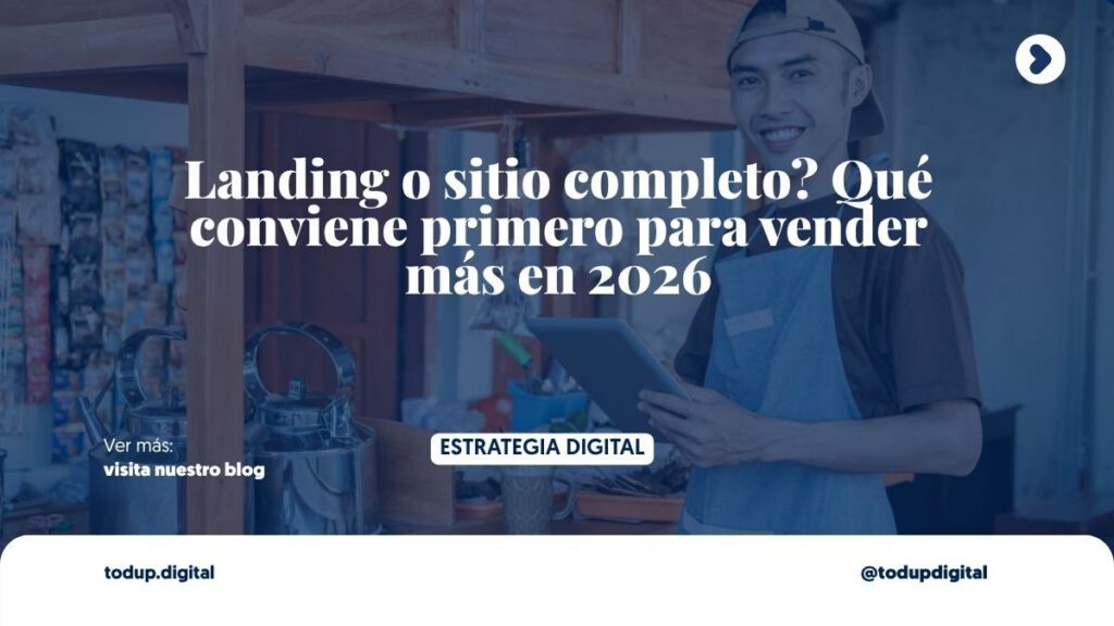¿Landing o sitio completo? Qué conviene primero para vender más en 2026
