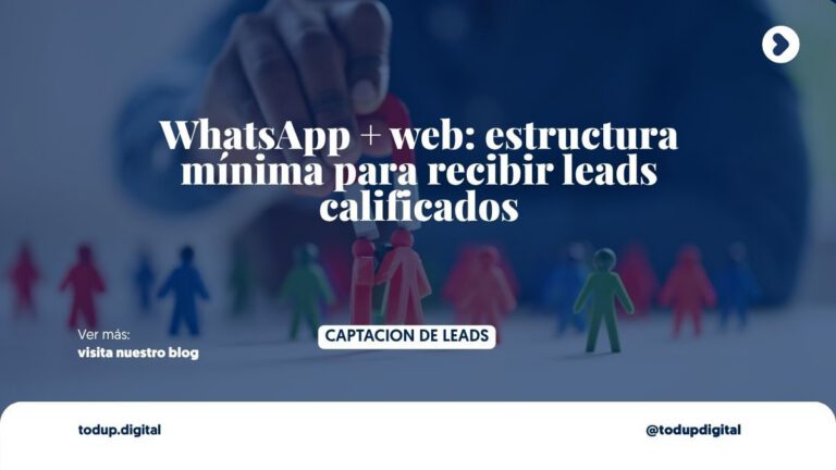 WhatsApp + web: estructura mínima para recibir leads calificados