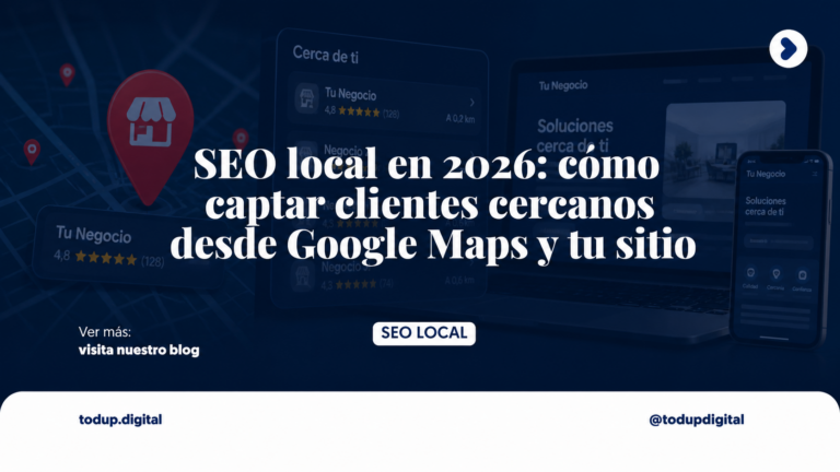 SEO local en 2026: cómo captar clientes cercanos desde Google Maps y tu sitio