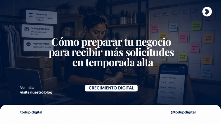 Cómo preparar tu negocio para recibir más solicitudes en temporada alta